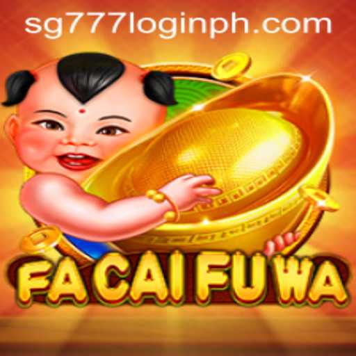 Exploring FaCaiFuWa and the Significance of sg777 Login