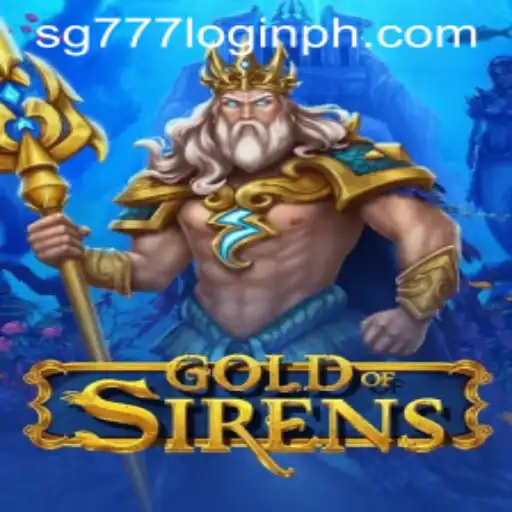 GoldofSirens: A Comprehensive Guide to the Game and sg777 Login